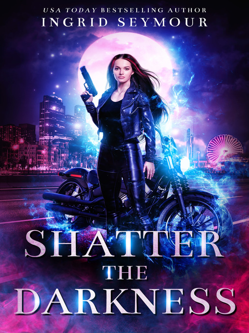 Title details for Shatter the Darkness by Ingrid Seymour - Available